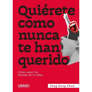 Quiérete Como Nunca Te Han Querido - Cómo Sana-r Las Heridas