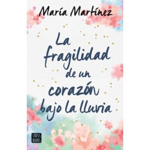 La Fragilidad De Un Corazón Bajo La Lluvia