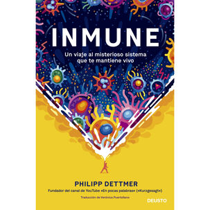 Inmune: Un Viaje Al Misterioso Sistema Que Te Mant
