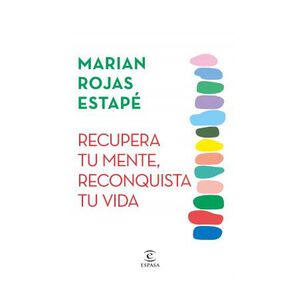 Recupera Tu Mente, Reconquista Tu Vida (tapa Rústica) - Marian Rojas Estapé | Libro