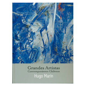 Hugo Marin (grandes Artistas Contemporaneos Chilenos)