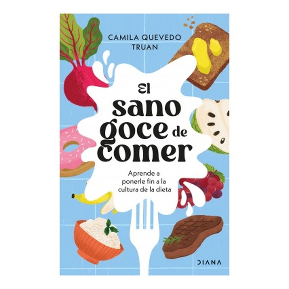 El Sano Goce De Comer (tapa R&uacute;stica) - Camila Quevedo | Libro image number 0.0