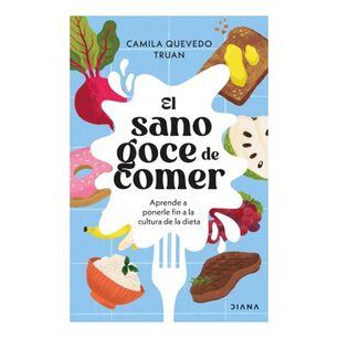 El Sano Goce De Comer (tapa R&uacute;stica) - Camila Quevedo | Libro