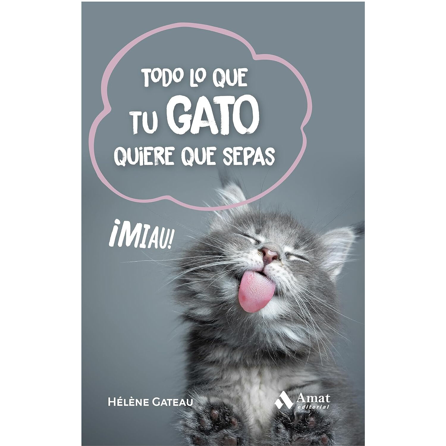 Todo Lo Que Tu Gato Quiere Que Sepas image number 0.0