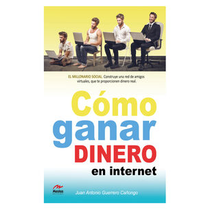 C&oacute;mo Ganar Dinero En Internet