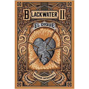 Blackwater / Parte Ii: El Dique (tapa Rústica) - Michael Mcdowell | Libro