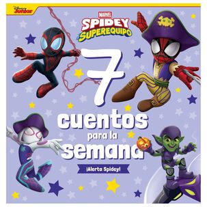 Spidey Y Su Superequipo. 7 Cuentos Para La Semana. &iexcl;alerta Spidey! (tapa R&uacute;stica) - Marvel | Libro