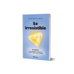 S&eacute; Irresistible (tapa R&uacute;stica) - Constanza N&uacute;&ntilde;ez | Libro