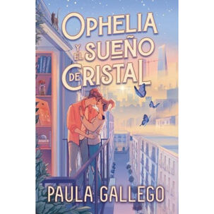 Ophelia Y El Sueño De Cristal