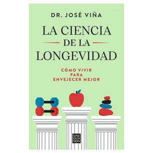 La Ciencia De La Longevidad (tapa Blanda) - Dr. Jos&eacute; Vi&ntilde;a | Libro