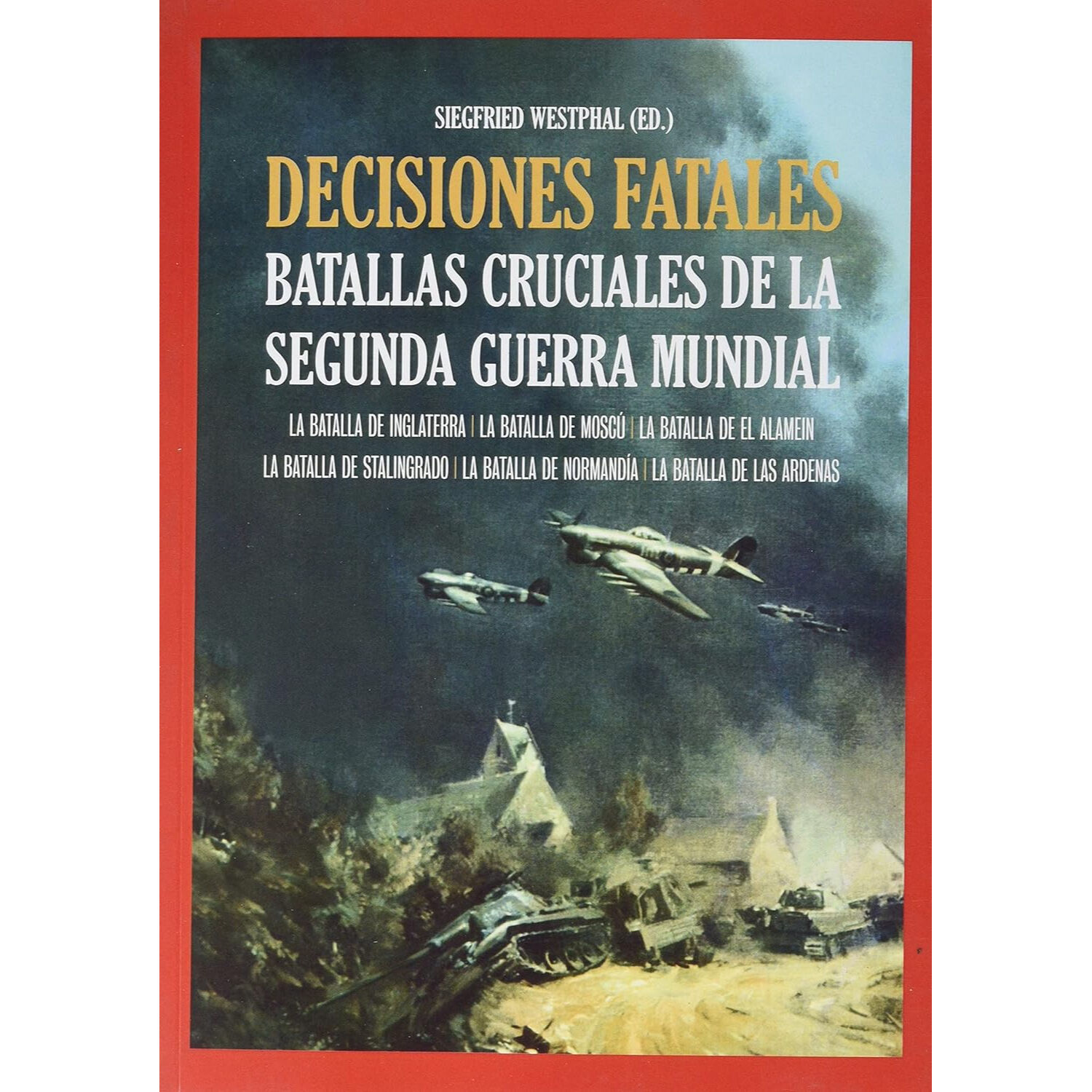 Desiciones Fatales De La Segunda Guerr-a Mundial image number 0.0