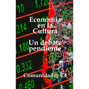 La Econom&iacute;a En La Cultura: Un Debate Pendiente.