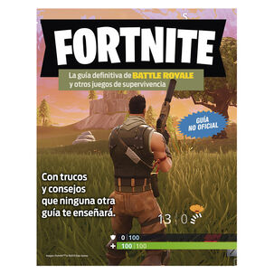 Fortnite. La Guía Definitiva De Battle Royale Y Ot