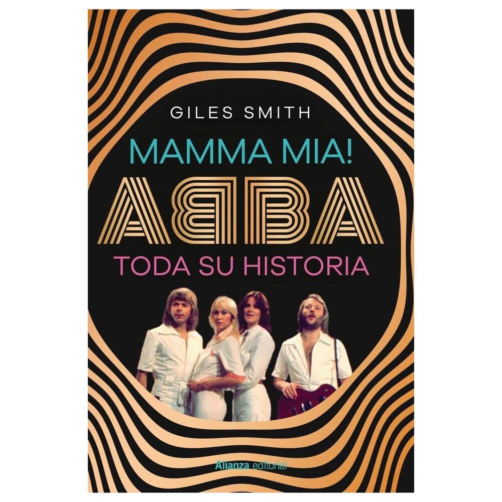 Mamma Mia! Abba Toda Su Historia (tapa Blanda) - Giles Smith | Libro image number 0.0