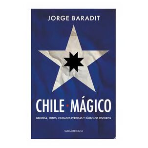 (preventa) Chile Magico (tapa Blanda) - Jorge Baradit | Libro