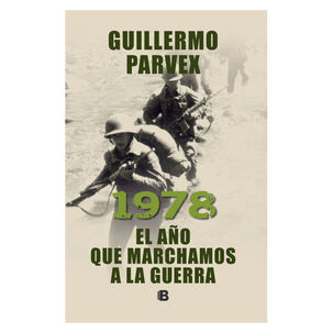 1978. El Año Que Marchamos A La Gue-rra