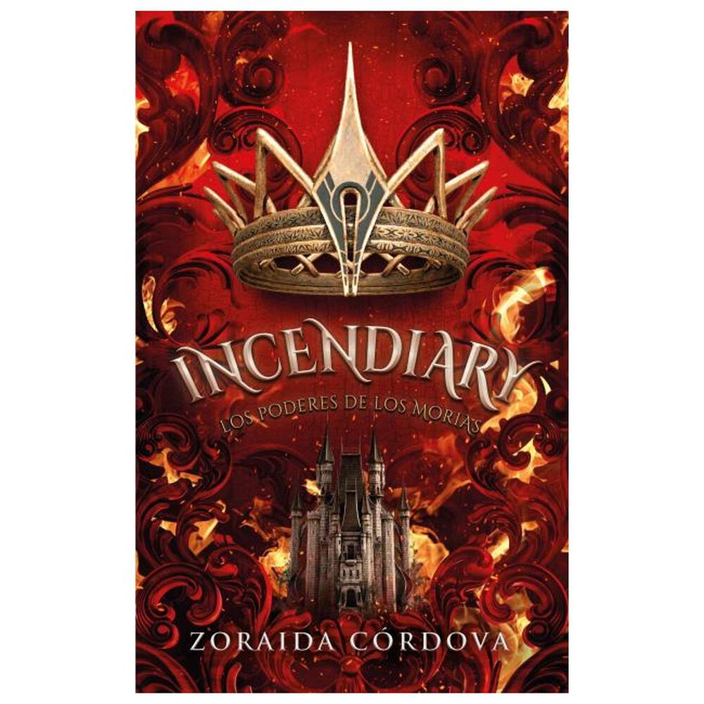 Incendiary: Los Poderes De Los Morias (tapa Rústica) - Zoraida Cordova | Libro image number 0.0