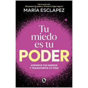Tu Miedo Es Tu Poder (tapa R&uacute;stica) - Mar&iacute;a Esclapez | Libro