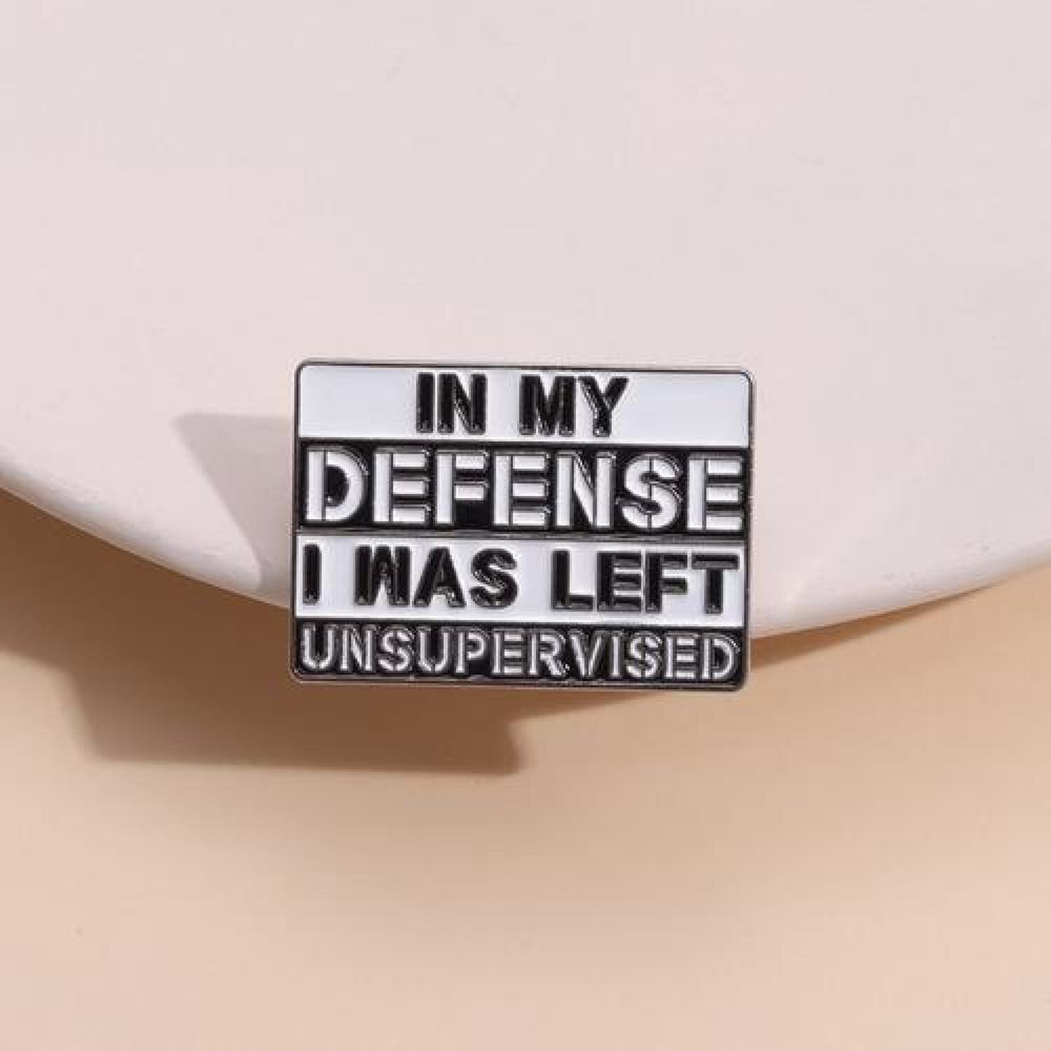 Broche Pin Divertido In My Defense I Was Left Unsupervised image number 4.0