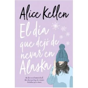 El D&iacute;a Que Dej&oacute; De Nevar En Alaska (nva Edicion)