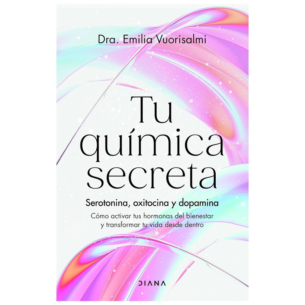 Tu Qu&iacute;mica Secreta (tapa Blanda) - Dra. Emilia Vuorisalmi | Libro image number 0.0