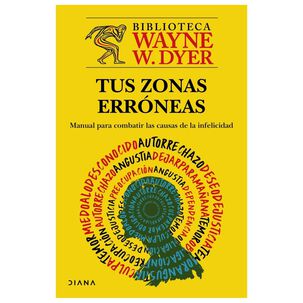 Tus Zonas Err&oacute;neas (tapa R&uacute;stica) - Wayne W. Dyer | Libro