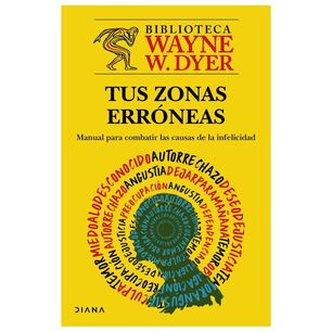 Tus Zonas Err&oacute;neas (tapa R&uacute;stica) - Wayne W. Dyer | Libro
