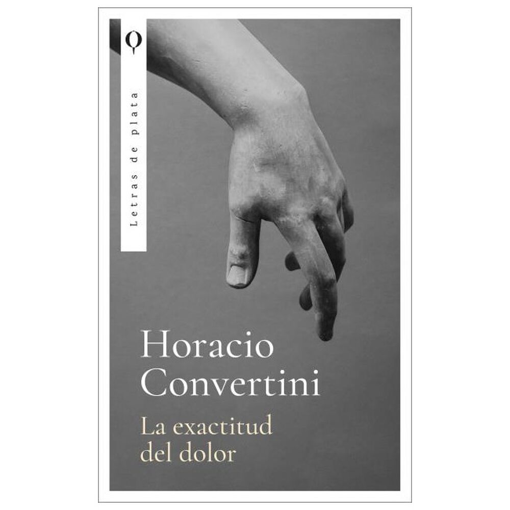 La Exactitud Del Dolor (tapa Rústica) - Horacio Convertini | Libro image number 0.0