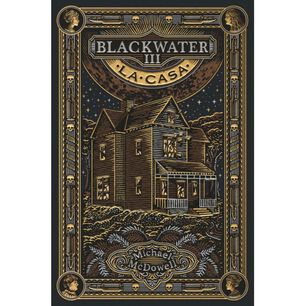 Blackwater / Parte Iii: La Casa
