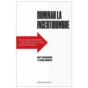 Dominar La Incertidumbre (tapa R&uacute;stica) - Matt Watkinson; Csaba Konkoly | Libro
