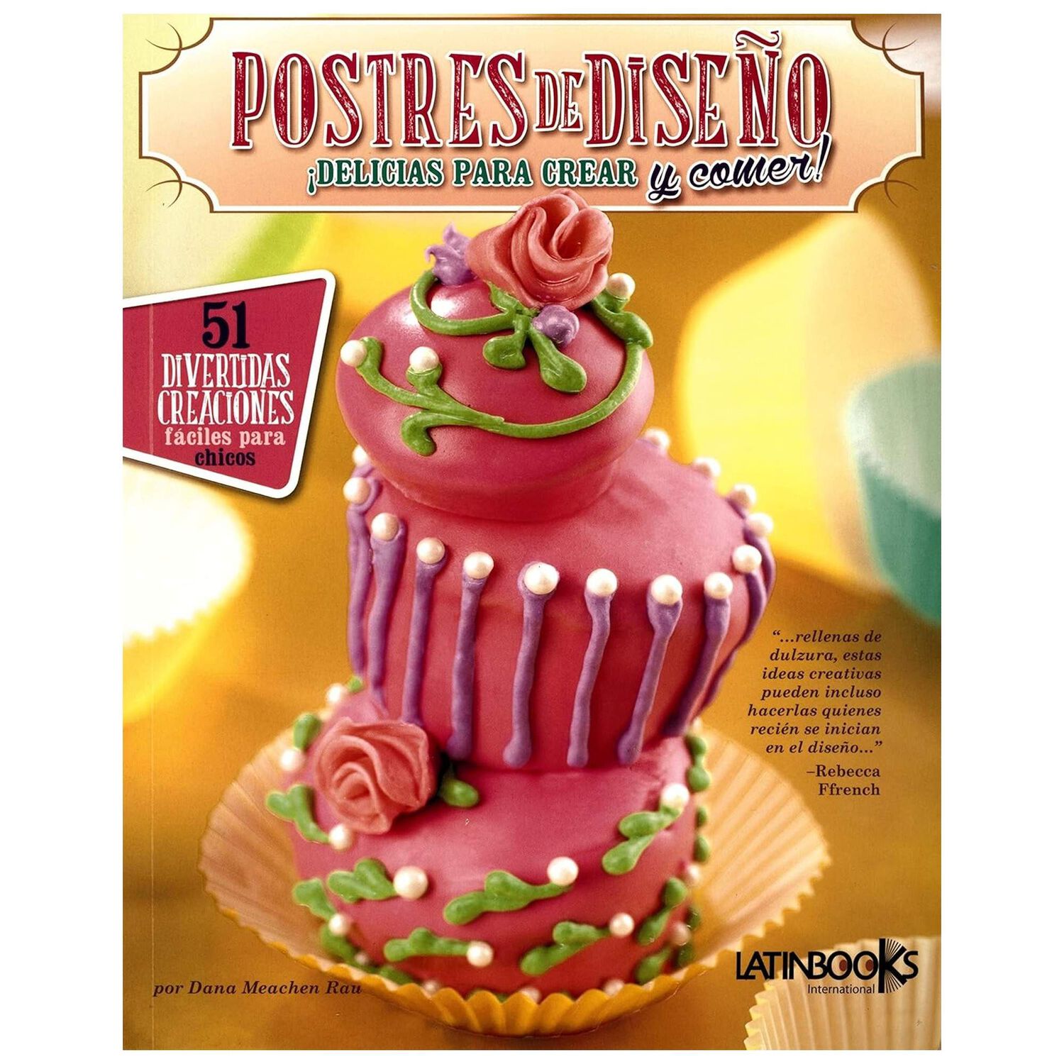 Postres De Dise&ntilde;o - Delicias Para Crear - Dana Meachen Rau image number 0.0