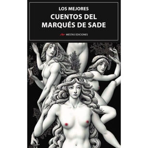 Los Mejores Cuentos Del Marqu&eacute;s De Sade