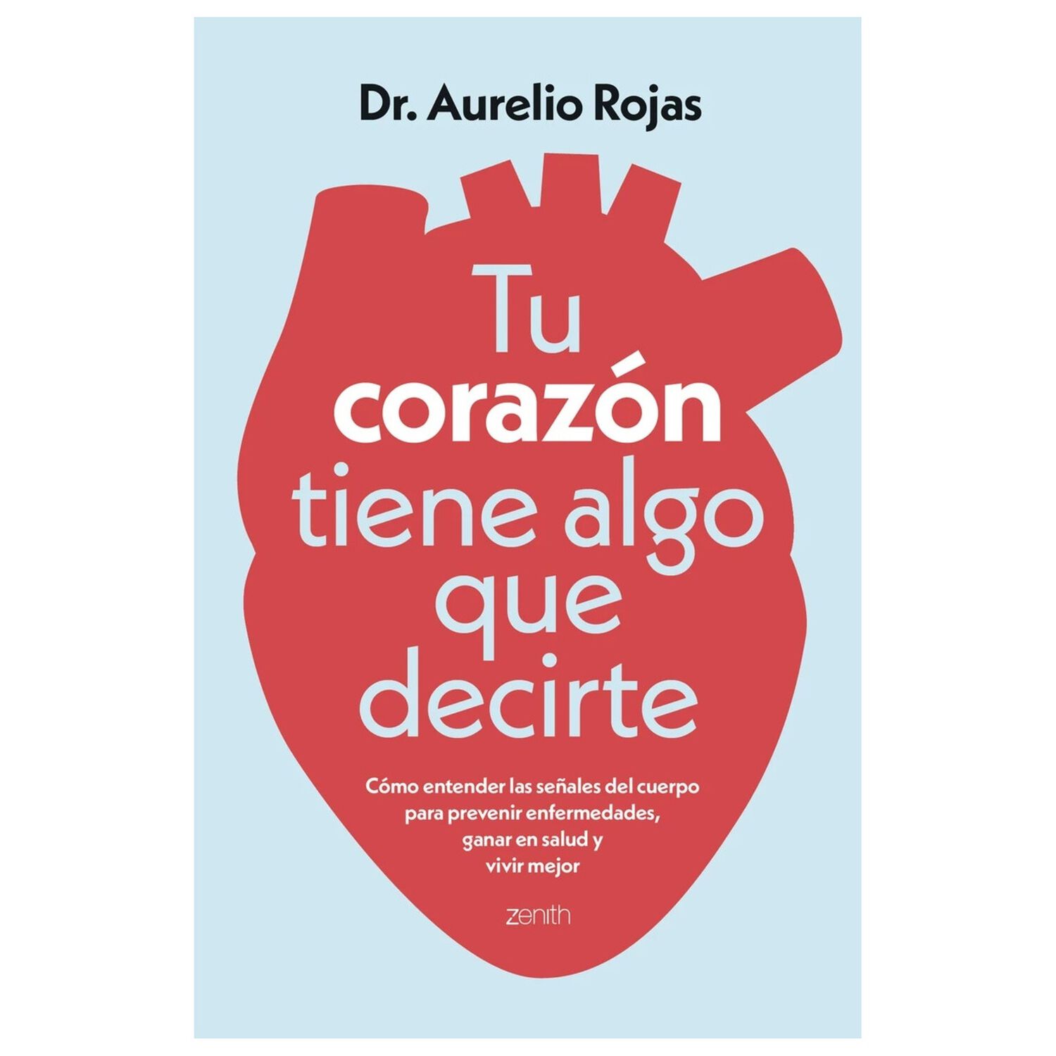 Tu Coraz&oacute;n Tiene Algo Que Decirte (tapa R&uacute;stica) - Dr. Aurelio Rojas | Libro image number 0.0