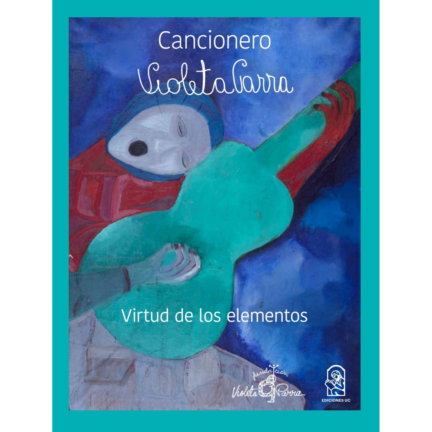 Cancionero Violeta Parra. Virtud De Los Elementos image number 0.0