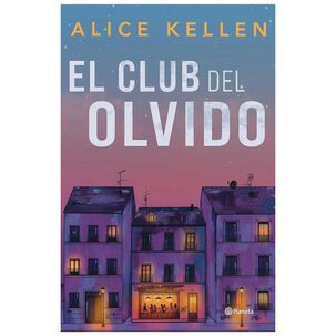 El Club Del Olvido (tapa Blanda) - Alice Kellen | Libro
