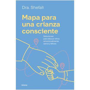 Mapa Para Una Crianza Consciente (tapa Rústica) - Shefali Tsabary | Libro