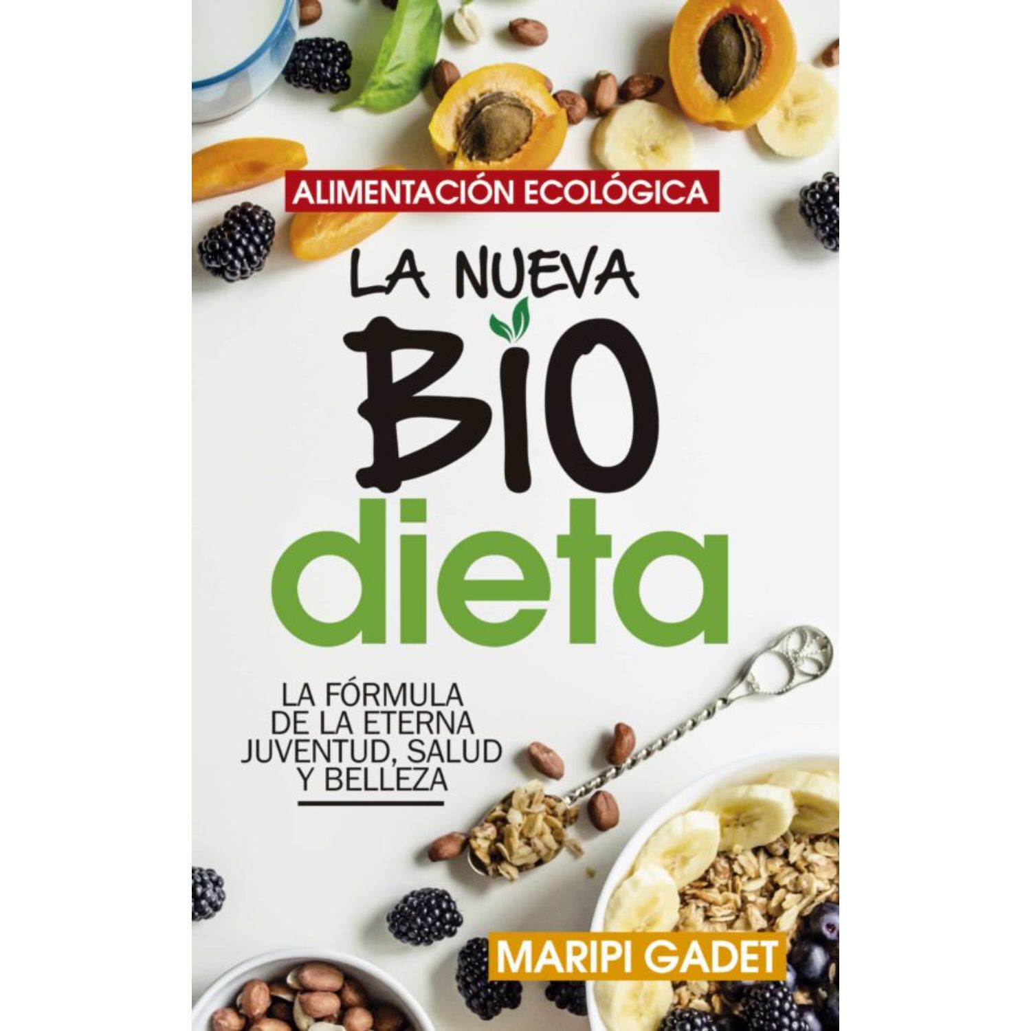 Alimentaci&oacute;n Ecol&oacute;gica: La Nueva Bio Dieta image number 0.0
