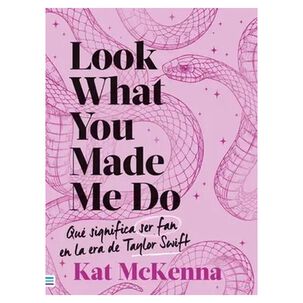 Look What You Made Me Do (rosado) (tapa Rústica) - Kat Mckenna | Libro