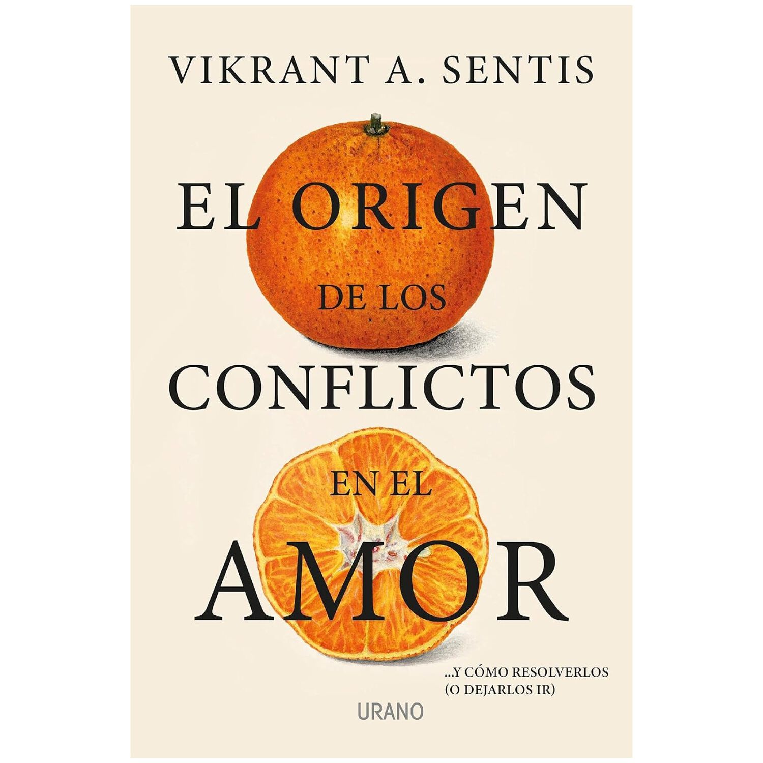 El Origen De Los Conflictos En El Amor (tapa R&uacute;stica) - Vikrant A. Sentis | Libro image number 0.0
