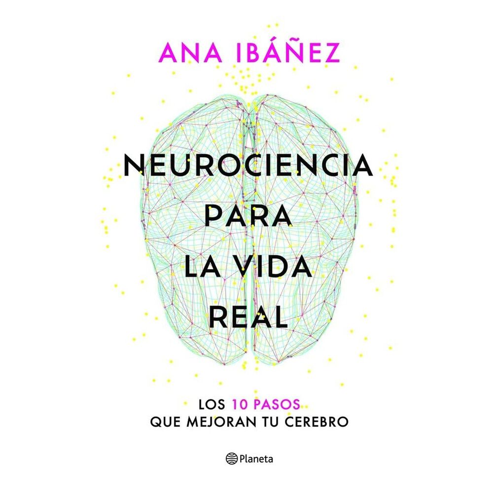 Neurociencia Para La Vida Real (tapa R&uacute;stica) - Ana Ib&aacute;&ntilde;ez | Libro image number 0.0