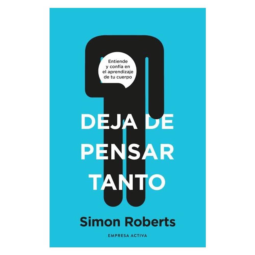 Deja De Pensar Tanto (tapa Blanda) - Simon Roberts | Libro image number 0.0