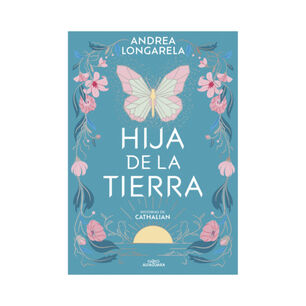 Hija De La Tierra - Autor(a): Andrea Longarella