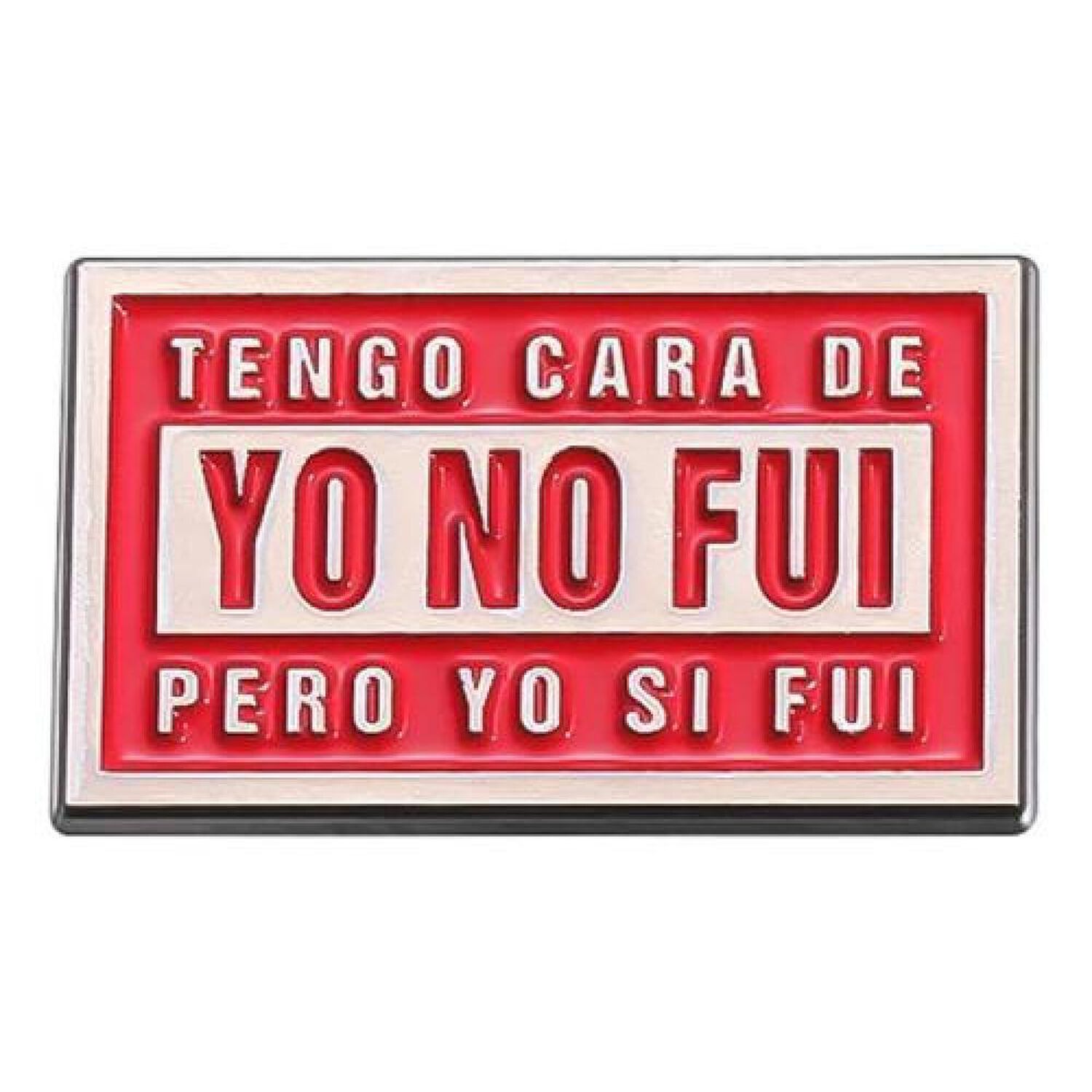 Pin Broche Entretenido Divertido Tengo Cara De Yo No Fui image number 0.0