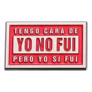 Pin Broche Entretenido Divertido Tengo Cara De Yo No Fui