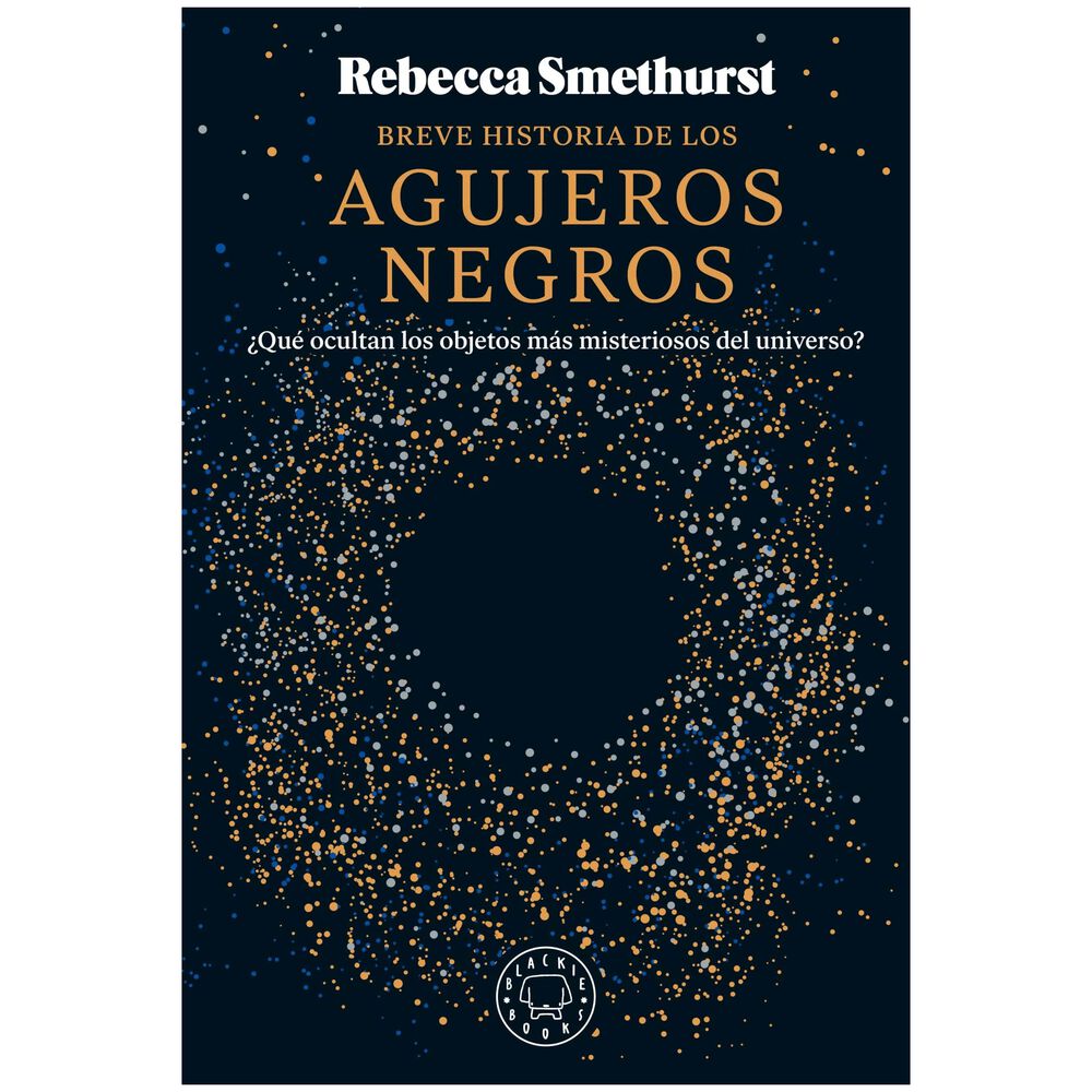 Breve Historia De Los Agujeros Negros (tapa Rústica) - Rebecca Smethurst | Libro image number 0.0