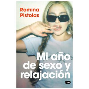 Mi A&ntilde;o De Sexo Y Relajaci&oacute;n (tapa Blanda) - Romina Pistolas | Libro