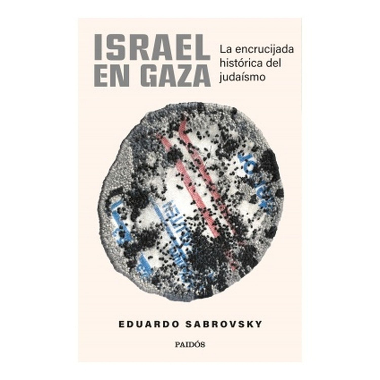 Israel En Gaza (tapa R&uacute;stica) - Eduardo Sabrovsky | Libro image number 0.0