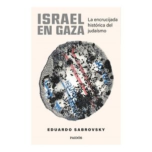 Israel En Gaza (tapa R&uacute;stica) - Eduardo Sabrovsky | Libro