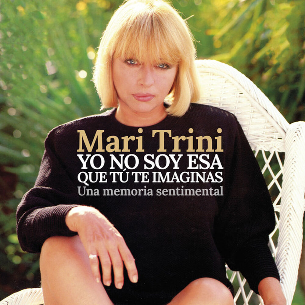 Mari Trini - Yo No Soy Esa Que Tu Te Imaginas: Una Memoria Sentimental | Vinilo image number 0.0