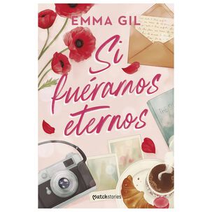 Si Fu&eacute;ramos Eternos (tapa R&uacute;stica) - Emma Gil | Libro